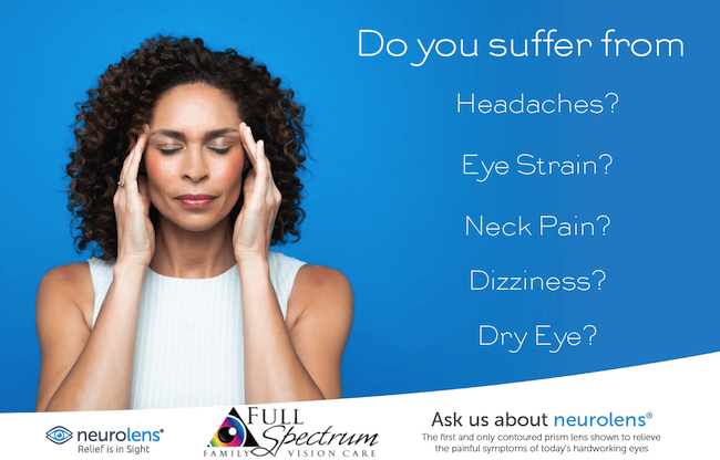 Are you experiencing painful symptoms such as headaches, eye strain, neck and shoulder pain, tired eyes, dry eyes or light sensitivity? Call us today to discuss treatment options. 